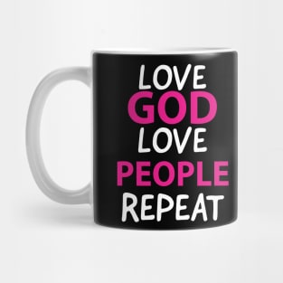 Love God Love People Repeat Awesome Jesus Quote Mug